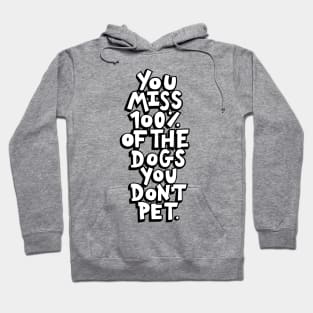 The Dogs You Don't Pet Hoodie